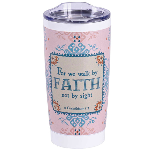 Tumbler We Walk By Faith Not By 20 Oz