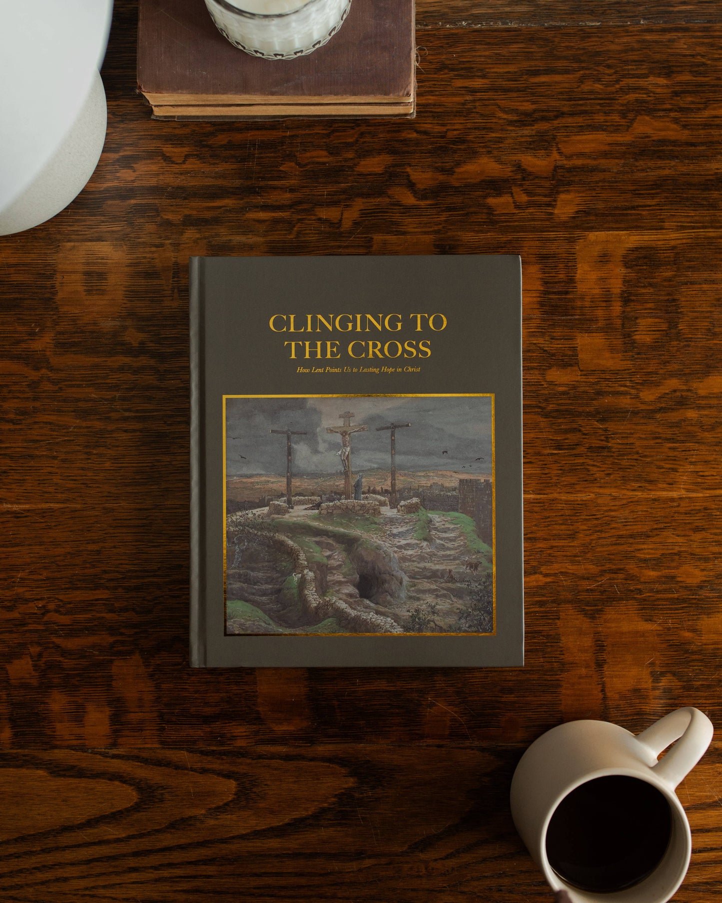 Clinging to the Cross | Lent Bible Study (Hardcover)